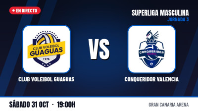 [Men's Super League 26/27 - Matchday 3] - CLUB VOLEIBOL GUAGUAS - CONQUERIDOR VALENCIA