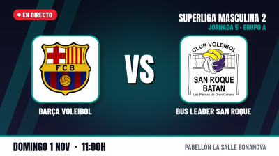 [SM2 Group A 26/27 - Matchday 5] - BARÇA VOLLEYBALL - BUS LEADER SAN ROQUE