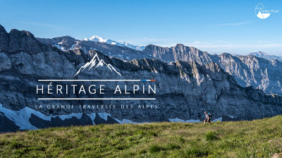 Héritage Alpin - Alpine crossing and mountain adventure - Full documentary online