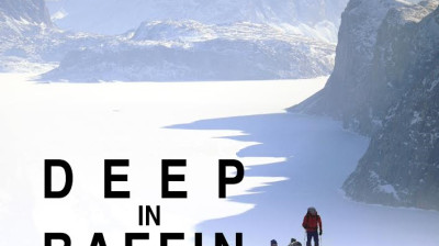 Deep in Baffin – Analisi di una spedizione sull’isola di Baffin