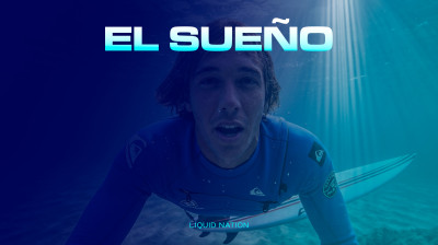 El Sueño – Verkenning van golven en reizen met Liquid Nation - Documentaire