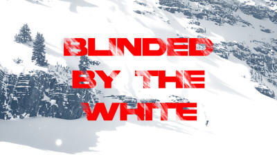 "Blinded by the White" - Documentario