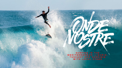 Onde Nostre - Surf in the Mediterranean Liguria, Tuscany and Sardinia with local surfers – Documentary