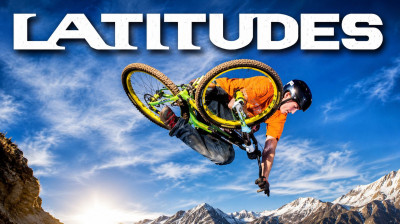 Latitudes – Ein globales Mountainbike-Abenteuer - Dokumentarfilm