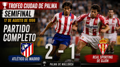 Atlético de Madrid vs Real Sporting de Gijón (2-1) | Trofeo Ciudad de Palma (Semifinal) 17-8-1996 | Partido Completo