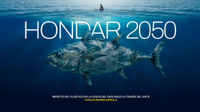 Hondar 2050: Plastföroreningar längs den baskiska kusten genom Carlos Mares Arrolas arbete – Dokumentär