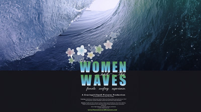 The Women and the Waves: Women Challenge and Claim Their Place in the Surfing World - Documentary