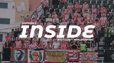 INSIDE SPORTING (AD Ceuta FC 0-1 Real Sporting)