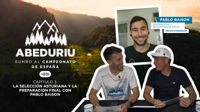La Selección Asturiana y la preparación final con Pablo Baison | Abeduriu Trail Race 1x03