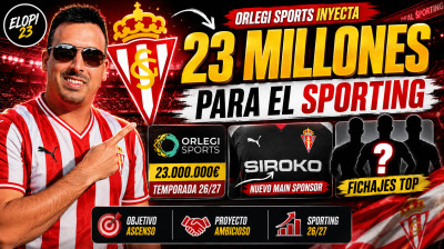 ORLEGI INYECTA 23 MILLONES DE EUROS y LLEGA la CAMISETA SIROKO SPORTING | LIGA HYPERMOTION 2026/2027