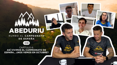 Así vivimos el Campeonato de España… ¿Nos vemos en octubre? | Abeduriu Trail Race 1x06