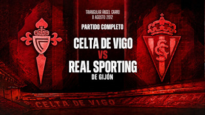 Celta de Vigo vs Real Sporting de Gijón (0-1) | Ángel Carro Driekamp 08-08-2012 | Volledige Wedstrijd