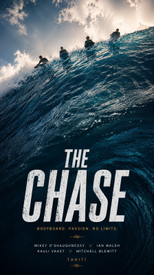 Mikey O'Shaughnessy, Ian Walsh, Kauli Vaast, and Mitchell Blewitt: Bodyboarding Giant Waves in Tahiti · The Chase