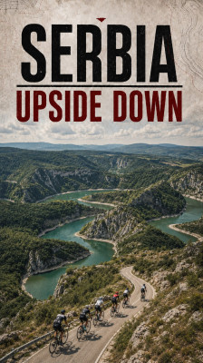Ciclismo de carretera por los meandros del Uvac, Serbia · Serbia Upside Down