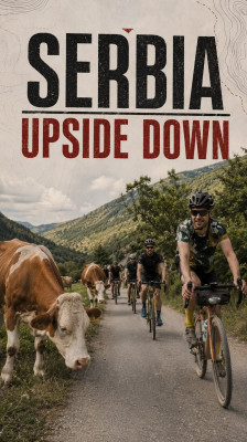 Gravel y ciclismo de carretera por los Balcanes · Serbia Upside Down