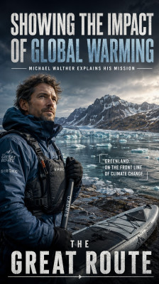 Michael Walther viaja a Groenlandia para mostrar los efectos del calentamiento global | The Great Route