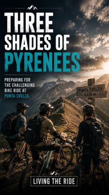 Przygotowania do wymagającej trasy rowerowej przez Punta Svelza | Three Shades of Pyrenees