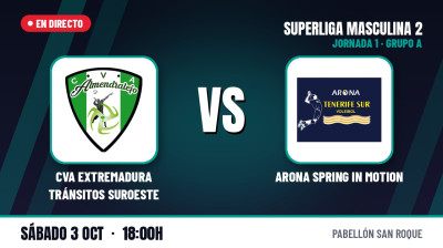 [SM2 26/27 - Group A] Matchday 1 - CVA EXTREMADURA TRÁNSITOS SUROESTE - ARONA SPRING IN MOTION