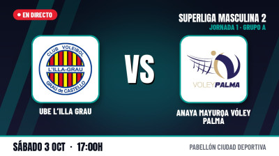[SM2 26/27 - Gr.A] Jornada 1 - UBE L´ILLA GRAU - ANAYA MAYURQA VÓLEY PALMA