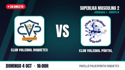 [SM2 26/27 – Gr. B] 1. runde – CLUB VOLEIBOL ROQUETES – CLUB VOLEIBOL PÒRTOL