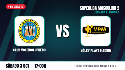 [SM2 26/27 - Group C] Matchday 1 - CLUB VOLEIBOL OVIEDO - VÓLEY PLAYA MADRID