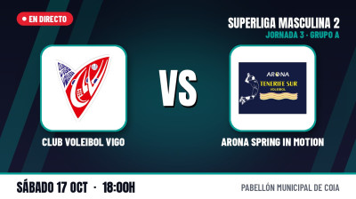 [SM2 - GRUPO A] Jornada 3 | Club Voleibol Vigo  - Arona Spring In Motion