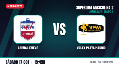 [SM2 - GROUPE C] 3e journée | Arenal Emevé  - Vóley Playa Madrid