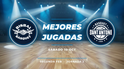 Mejores jugadas SOL GIRONÈS BISBAL BÀSQUET vs CLASS BÀSQUET SANT ANTONI | Jornada 2 |  Segunda FEB
